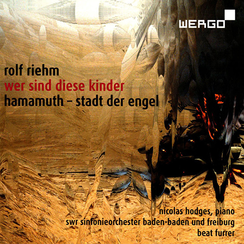 Imagen de apoyo de  RIEHM, R.: Hamamuth, "City of Angels" / Wer sind diese Kinder (Hodges, South West German Radio Symphony, Baden-Baden and Freiburg, Furrer)