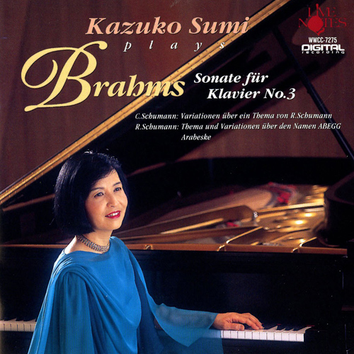 Imagen de apoyo de  Piano Recital: Sumi, Kazuko - BRAHMS, J. / SCHUMANN, C. / SCHUMANN, R.
