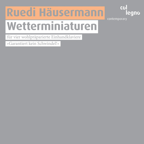 Imagen de apoyo de  HAUSERMANN, R.: Music for Prepared Piano (Wetterminiaturen) (Derossi, Iliopoulos, Miranda, Pintaudi)