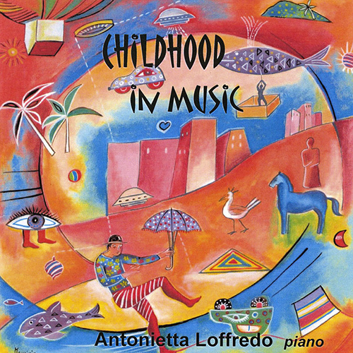 Imagen de apoyo de  Piano Recital: Loffredo, Antonietta - MARITA, S. / SMITH, P. / HARRISON, H. / LEE, Ji-Yun / ATHERTON, M. / PRIORI, M. (Childhood in Music)