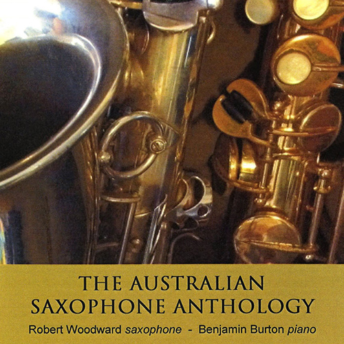 Imagen de apoyo de  Saxophone Recital: Woodward, Robert - BRUMBY, C. / BALLAM-CROSS, P. / KEATS, B. / DIXON, J.W. / PAVIOUR, P. (The Australian Saxophone Anthology)