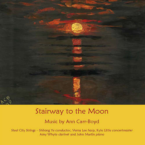 Imagen de apoyo de  CARR-BOYD, A.: Stairway to the Moon / Fantasy / Old Mandemar Road / Rumba for Two (A. Whyte, Verna Lee, J. Martin, Steel City Strings, Shilong Ye)