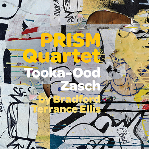 Imagen de apoyo de  ELLIS, B.: Tooka-Ood Zasch (B. Ellis, Prism Quartet)