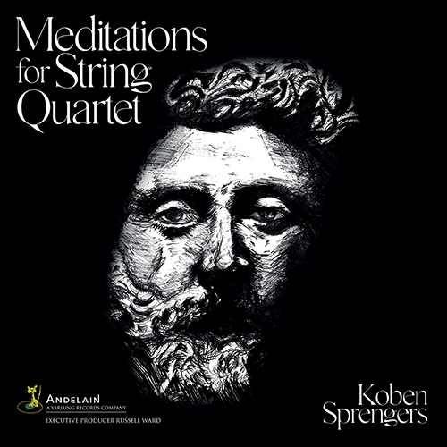 Imagen de apoyo de  SPRENGERS, K.: Meditations for String Quartet (after M. Aurelius) (Attiyeh, Foster, Ma'at Ensemble, Schmidt, Sprengers)