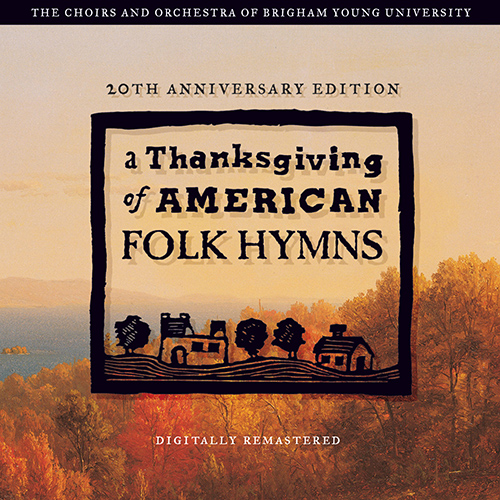 Imagen de apoyo de  THANKSGIVING OF AMERICAN FOLK HYMNS (A) - 20th Anniversary Edition