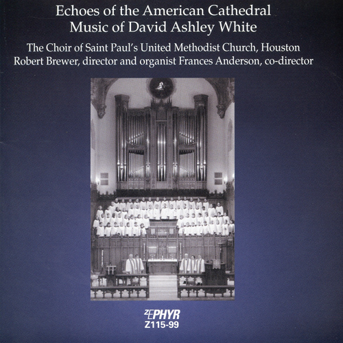 Imagen de apoyo de  WHITE, D.A.: Choral Music (Saint Paul's United Methodist Church Choir, Houston, Brewer)