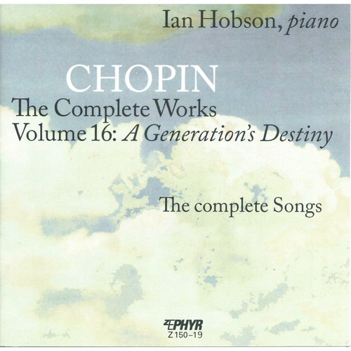 Imagen de apoyo de  CHOPIN, F.: Works (Complete), Vol. 16: A Generation's Destiny (C.E. and I. Hobson, Bręk, Lachowicz, Krzyzanowski)