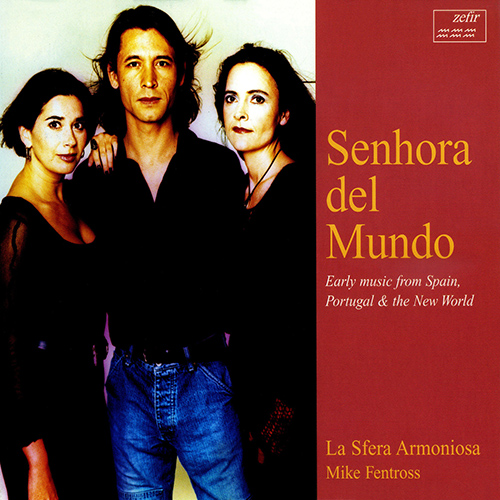 Imagen de apoyo de  SENHORA DEL MUNDO - Early Music from Spain, Portugal and the New World (La Sfera Armoniosa)