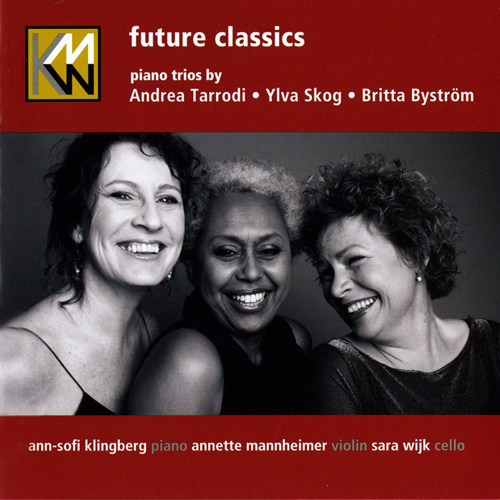 Imagen de apoyo de  TARRODI, A.: Akacia / SKOG, Y.: Piano Trio / BYSTROM, B.: Symphony in Yellow (Future Classics) (The KMV Trio)