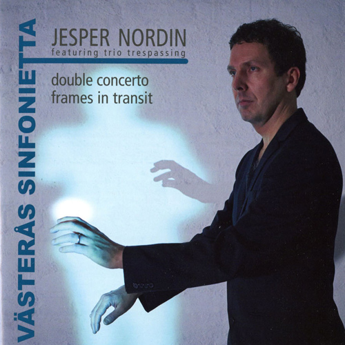 Imagen de apoyo de  NORDIN, J.: Double Concerto / Frames in Transit (Åkerberg, Trio Trespassing, Västerås Sinfonietta, Gustavsson)