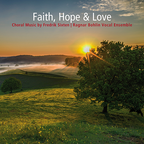 Imagen de apoyo de  SIXTEN, F.: Choral Music (Faith, Hope and Love) (Ragnar Bohlin Vocal Ensemble, Bohlin)