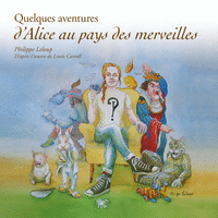 Quelques aventures d'Alice au pays des merveilles